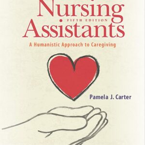 Lippincott Textbook for Nursing Assistants: A Humanistic Approach to Caregiving