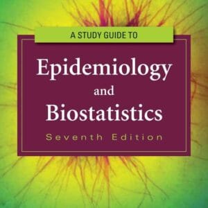 Study Guide to Epidemiology and Biostatistics: .