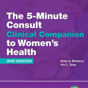5 Minute Consult Clinical Companion to Women's Health (The 5-Minute Consult Series)