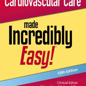 Cardiovascular Care Made Incredibly Easy! (Incredibly Easy! Series®)