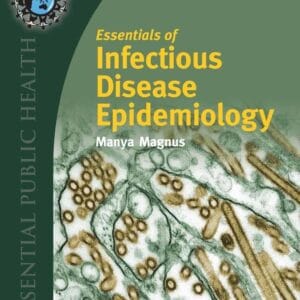 Essentials of Infectious Disease Epidemiology: . (Essential Public Health)