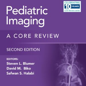 Pediatric Imaging: A Core Review: Print + eBook with Multimedia