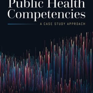 Master of Public Health Competencies: A Case Study Approach: .