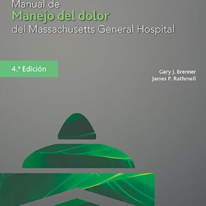 Manual de manejo del dolor del Massachusetts General Hospital (Spanish Edition)