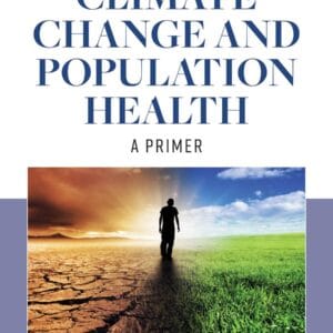 Climate Change and Population Health: A Primer: A Primer