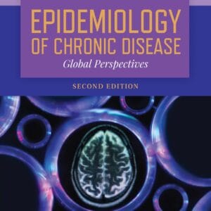 Epidemiology of Chronic Disease: Global Perspectives: Global Perspectives