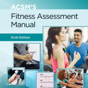 ACSM's Fitness Assessment Manual (Lippincott Connect-ACSM)