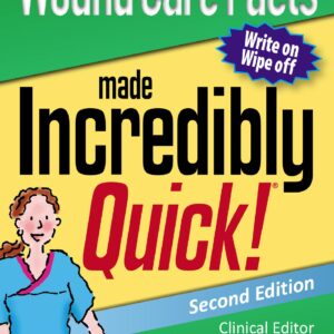 Wound Care Facts Made Incredibly Quick (Incredibly Easy! Series®)