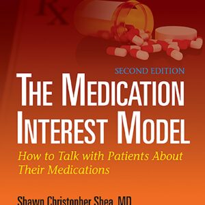 The Medication Interest Model: How to Talk With Patients About Their Medications