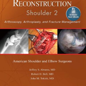 Advanced Reconstruction: Shoulder 2: Print + Ebook with Multimedia (AAOS - American Academy of Orthopaedic Surgeons)