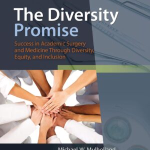The Diversity Promise: Success in Academic Surgery and Medicine Through Diversity
