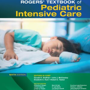 Rogers' Textbook of Pediatric Intensive Care