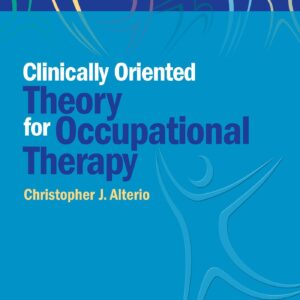 Clinically-Oriented Theory for Occupational Therapy