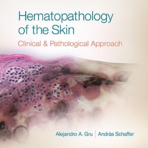 Hematopathology of the Skin: A Clinical and Pathologic Approach