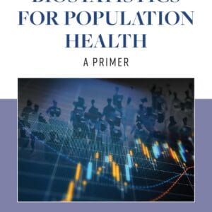 Biostatistics for Population Health: A Primer: A Primer