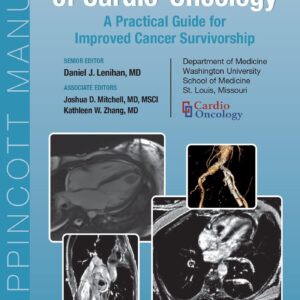 The Washington Manual of Cardio-Oncology: A Practical Guide for Improved Cancer Survivorship