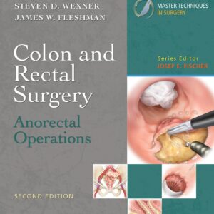 Colon and Rectal Surgery: Anorectal Operations (Master Techniques in Surgery)