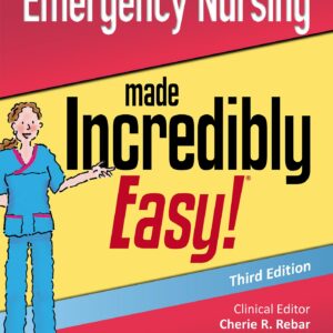 LWW - Emergency Nursing Made Incredibly Easy (Incredibly Easy! Series®)