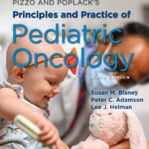 Pizzo & Poplack's Principles and Practice of Pediatric Oncology