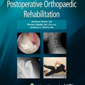 Postoperative Orthopaedic Rehabilitation: Print + Ebook (AAOS - American Academy of Orthopaedic Surgeons)
