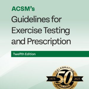 ACSM's Guidelines for Exercise Testing and Prescription (Lippincott Connect-ACSM)
