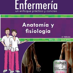 Colección Lippincott Enfermería. Un enfoque práctico y conciso: Anatomía y fisiología (Incredibly Easy! Series®) (Spanish Edition)