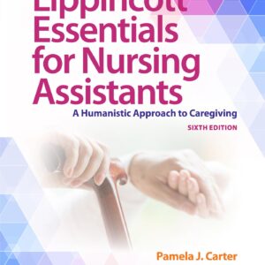 Lippincott Essentials for Nursing Assistants: A Humanistic Approach to Caregiving