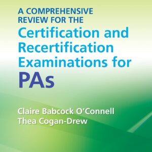 A Comprehensive Review for the Certification and Recertification Examinations for PAs