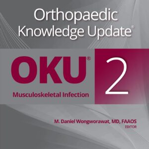 Orthopaedic Knowledge Update®: Musculoskeletal Infection 2 Print + Ebook (AAOS - American Academy of Orthopaedic Surgeons)