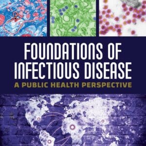 Foundations of Infectious Disease: A Public Health Perspective: A Public Health Perspective