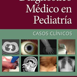 Diagnóstico médico en pediatría. Casos clínicos (Spanish Edition)