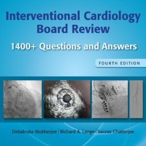 Interventional Cardiology Board Review: 1400+ Questions and Answers: Print + eBook with Multimedia