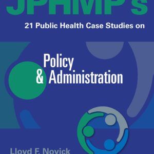 JPHMP's 21 Public Health Case Studies on Policy & Administration