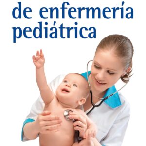 Guía clínica de enfermería pediátrica (Spanish Edition)