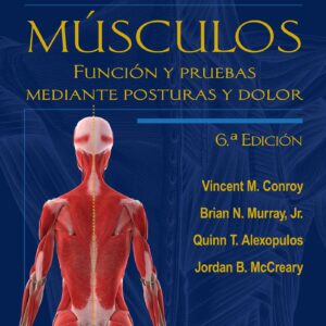 Kendall. Músculos: Función y pruebas mediante posturas y dolor (Spanish Edition)