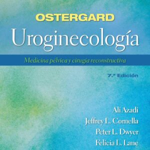 Ostergard. Uroginecología: Medicina pélvica y cirugía reconstructiva (Spanish Edition)