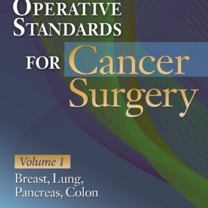 Operative Standards for Cancer Surgery: Volume I: Breast