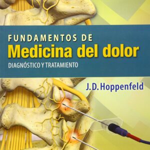 Fundamentos de medicina del dolor: Diagnóstico y tratamiento (Spanish Edition)