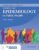 Aschengrau & Seage’s Essentials of Epidemiology in Public Health – ISBN-10: 1284286665