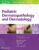 Pediatric Dermatopathology and Dermatology – ISBN-10: 1496387856
