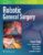 Robotic General Surgery – ISBN-10: 1975192648