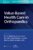 Value-Based Health Care in Orthopaedics (AAOS – American Academy of Orthopaedic Surgeons) – ISBN-10: 197522308X