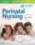 AWHONN’s Perinatal Nursing – ISBN-10: 1975174534