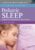 A Clinical Guide to Pediatric Sleep: Diagnosis and Management of Sleep Problems – ISBN-10: 1451193009