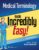 Medical Terminology Made Incredibly Easy (Incredibly Easy! Series®) – ISBN-10: 149637407X